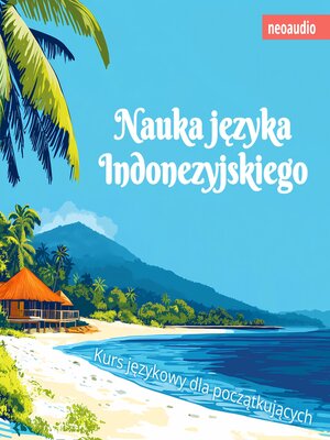 cover image of Kursy językowe dla początkujących, Nauka języka indonezyjskiego (Nieokrojony)